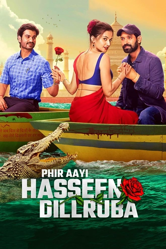 Download Phir Aayi Hasseen Dillruba | 2024 | Hindi | WEBRip | Full Movie 480p 720p 1080p